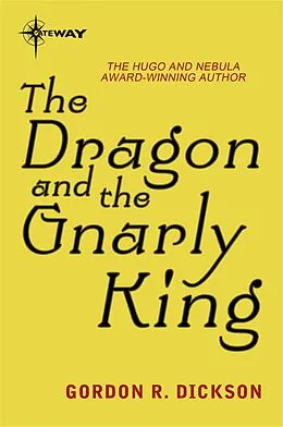 E-Book (epub) Dragon and the Gnarly King von Gordon R. Dickson