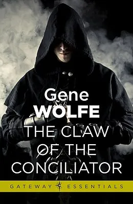 E-Book (epub) Claw Of The Conciliator von Gene Wolfe
