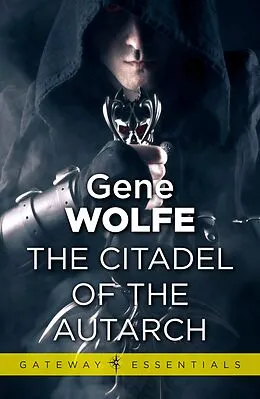 E-Book (epub) Citadel of the Autarch von Gene Wolfe