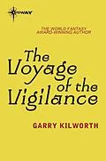 E-Book (epub) Voyage of the Vigilance von Garry Kilworth