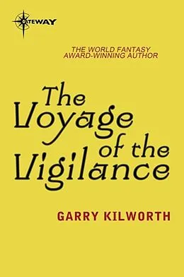 E-Book (epub) Voyage of the Vigilance von Garry Kilworth