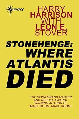 E-Book (epub) Stonehenge: Where Atlantis Died von Harry Harrison, Leon E Stover