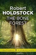 E-Book (epub) The Bone Forest von Robert Holdstock