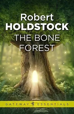E-Book (epub) The Bone Forest von Robert Holdstock
