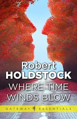 E-Book (epub) Where Time Winds Blow von Robert Holdstock