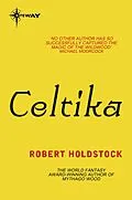 E-Book (epub) Celtika von Robert Holdstock
