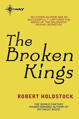 E-Book (epub) Broken Kings von Robert Holdstock