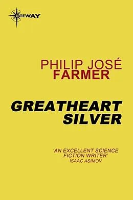 E-Book (epub) Greatheart Silver von Philip Jose Farmer