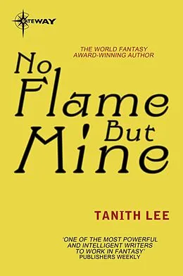 E-Book (epub) No Flame But Mine von Tanith Lee