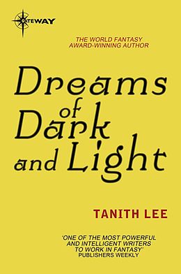 eBook (epub) Dreams of Dark and Light de Tanith Lee