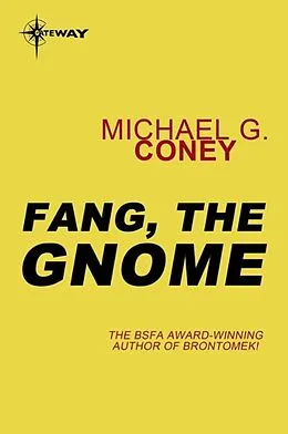 E-Book (epub) Fang, the Gnome von Michael G. Coney