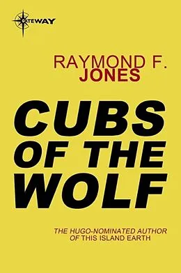 E-Book (epub) Cubs of the Wolf von Raymond F. Jones