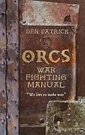E-Book (epub) Orcs War-Fighting Manual von Den Patrick
