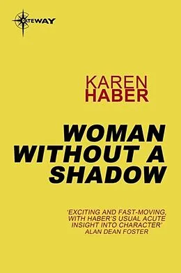 E-Book (epub) Woman Without A Shadow von Karen Haber