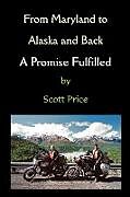 Kartonierter Einband From Maryland to Alaska and Back von Scott Price