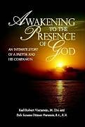 Fester Einband Awakening to the Presence of God An Intimate Story of a Pastor and His Companion von Dale Viernstein, Karl Viernstein