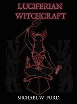 Kartonierter Einband LUCIFERIAN WITCHCRAFT - Book of the Serpent von Michael Ford