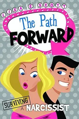 E-Book (epub) Surviving A Narcissist: The Path Forward von Lisa Scott