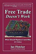 Couverture cartonnée Free Trade Doesn't Work: What Should Replace It and Why, 2011 Edition de Ian Fletcher