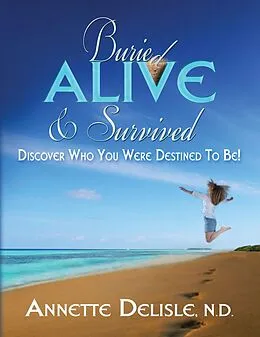 E-Book (epub) Buried Alive & Survived von N. D. Annette F. Delisle