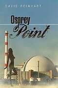 Kartonierter Einband Osprey Point von David Reinhart