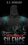 ePUB Great Wall of Silence von H. C. Deboard