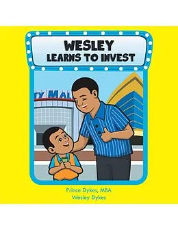 E-Book (epub) Wesley Learns to Invest von MBA Wesley Dykes Dykes
