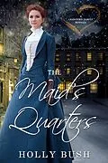 E-Book (epub) The Maid's Quarters (The Crawford Family, #3) von Holly Bush