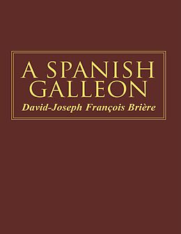 E-Book (epub) A Spanish Galleon von David-Joseph François Briers