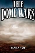 Couverture cartonnée The Dome Wars de Harlen West