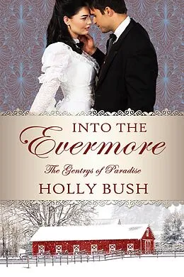 E-Book (epub) Into the Evermore (The Gentrys of Paradise, #1) von Holly Bush