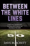 E-Book (epub) Between the White Lines von Dave Burchett