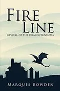 E-Book (epub) Fire Line Revival of the Dracocernentia von Marques A Bowden