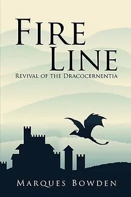 E-Book (epub) Fire Line Revival of the Dracocernentia von Marques A Bowden