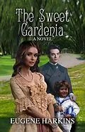 E-Book (epub) The Sweet Gardenia von Eugene Harkins