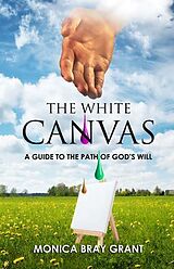 eBook (epub) The White Canvas de Monica Bray-Grant