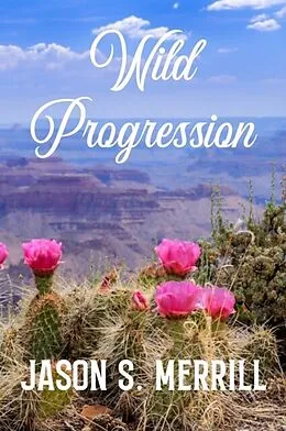 E-Book (epub) Wild Progression von Jason Merrill