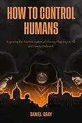 E-Book (epub) How to Control Humans von Daniel Gray