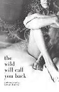 Couverture cartonnée The Wild Will Call You Back de Gina M. Puorro