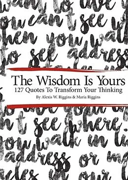 E-Book (epub) The Wisdom Is Yours von Maria Riggins, Alexis W. Riggins