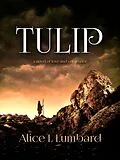 E-Book (epub) Tulip von Alice L. Lumbard