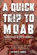 E-Book (epub) A Quick Trip to Moab: Insurrection in the Wilderness von Kevin Jones