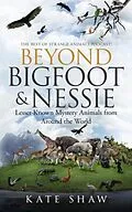 E-Book (epub) Beyond Bigfoot & Nessie von Kate Shaw