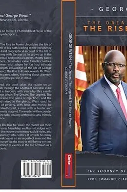 E-Book (epub) George Weah: The Dream, The Legend, The Rise to Power von Emmanuel Clarke, Isaac Tukpah