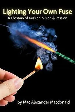 E-Book (epub) Lighting Your Own Fuse von Mac Alexander Macdonald