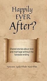 eBook (epub) Happily Ever After? de Xavia Jones, Lynda Wheeler, Nicole White