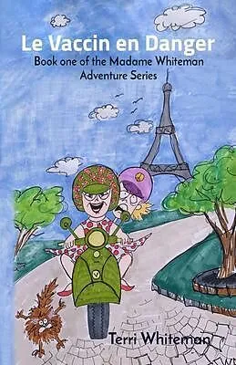 E-Book (epub) Le Vaccin en Danger von Terri Whiteman