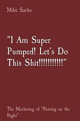 E-Book (epub) "I Am Super Pumped! Let's Do This Shit!!!!!!!!!!!" von Mike Sacks