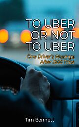 eBook (epub) To Uber or Not to Uber de Tim Bennett