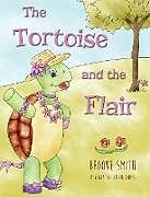 Fester Einband The Tortoise and the Flair von Brooke Smith